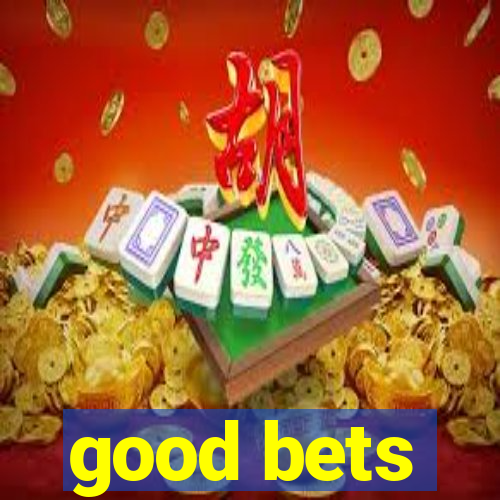 good bets